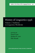 History of Linguistics 1996: Volume 1: Traditions in Linguistics Worldwide