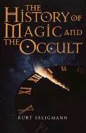 History of Magic and the Occult - Seligmann, Kurt, and Selegmann, Kurt