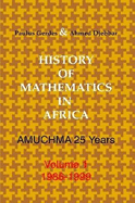 History of Mathematics in Africa: AMUCHMA 25 Years. Volume 1