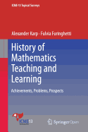 History of Mathematics Teaching and Learning: Achievements, Problems, Prospects