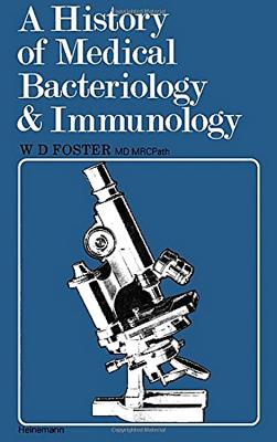 History of Medical Bacteriology and Immunology, - Foster, W D