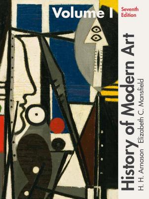 History of Modern Art Volume I Plus MySearchLab with eText -- Access Card Package - Arnason, H. H., and Mansfield, Elizabeth C.