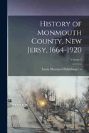 History of Monmouth County, New Jersy, 1664-1920; Volume 3