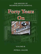 History of Moorfields Eye Hospital Volume III - Forty Years on