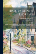 History of New England: History of New England from the Revolution of the Seventeenth Century to the Revolution of the Eighteenth. 1892