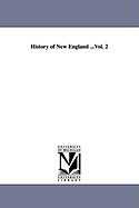 History of New England ...Vol. 2