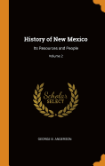 History of New Mexico: Its Resources and People; Volume 2