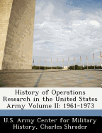 History of Operations Research in the United States Army Volume II: 1961-1973