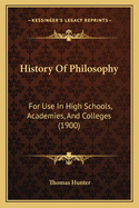 History of Philosophy: For Use in High Schools, Academies, and Colleges (1900)