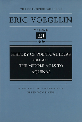 History of Political Ideas, Volume 2 (Cw20): The Middle Ages to Aquinas Volume 20 - Voegelin, Eric, and Von Sivers, Peter (Editor)