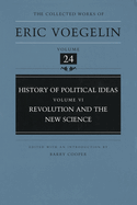History of Political Ideas, Volume 6 (Cw24): Revolution and the New Science Volume 24