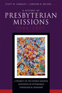 History of Presbyterian Missions: 1944-2007