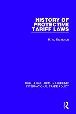 History of Protective Tariff Laws - Thompson, R.W.