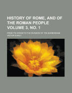 History of Rome, and of the Roman People, from Its Origin to the Invasion of the Barbarians