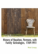 History of Royalton, Vermont, with Family Genealogies, 1769-1911