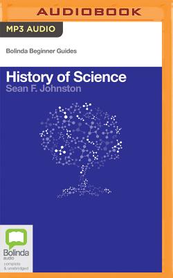 History of Science - Johnston, Sean F, and Adams, James (Read by)