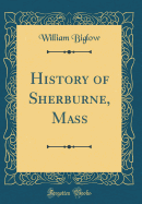 History of Sherburne, Mass (Classic Reprint)
