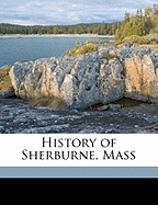 History of Sherburne, Mass Volume 1