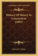 History Of Slavery In Connecticut (1893)