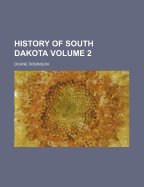 History of South Dakota; Volume 2