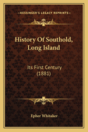 History of Southold, Long Island: Its First Century (1881)