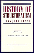 History of Structuralism: Volume 1: The Rising Sign, 1945-1966 Volume 8