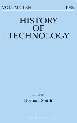 History of Technology Volume 10 - Smith, Norman (Editor)