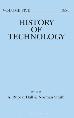 History of Technology Volume 5 - Hall, A. Rupert (Editor), and Smith, Norman (Editor)