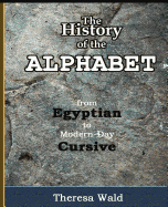 History of the Alphabet: From Egyptian to Modern-Day Cursive