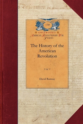 History of the American Revolution Vol 1: Vol. 1 - Ramsay, David