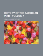 History of the American War Volume 1