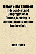 History of the Baptised Independent and Congregational Church, Meeting in Salendine Nook Chapel, Huddersfield