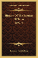 History of the Baptists of Texas (1907)