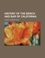 History of the Bench and Bar of California