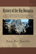 History of the big bonanza: an authentic account of the discovery, history, and working of the world-renowned Comstock silver lode of Nevada