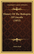 History of the Bishopric of Lincoln (1852)