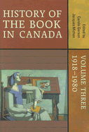 History of the Book in Canada: Volume Three: 1918-1980