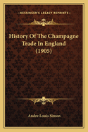 History of the Champagne Trade in England (1905)