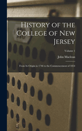 History of the College of New Jersey: From Its Origin in 1746 to the Commencement of 1854; Volume 1