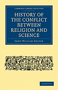 History of the Conflict between Religion and Science