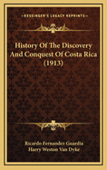 History of the Discovery and Conquest of Costa Rica (1913)