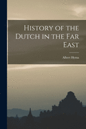 History of the Dutch in the Far East