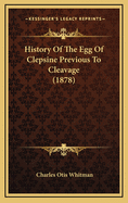 History of the Egg of Clepsine Previous to Cleavage (1878)