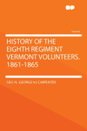 History of the Eighth Regiment Vermont Volunteers. 1861-1865