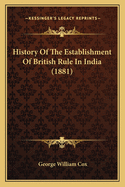 History of the Establishment of British Rule in India (1881)