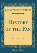 History of the Fan (Classic Reprint)