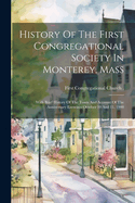 History Of The First Congregational Society In Monterey, Mass: With Brief History Of The Town And Account Of The Anniversary Exercises October 10 And 11, 1900