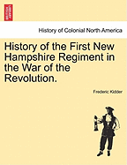 History of the First New Hampshire Regiment in the War of the Revolution