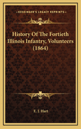 History of the Fortieth Illinois Infantry, Volunteers (1864)