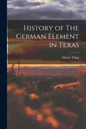 History of The German Element in Texas